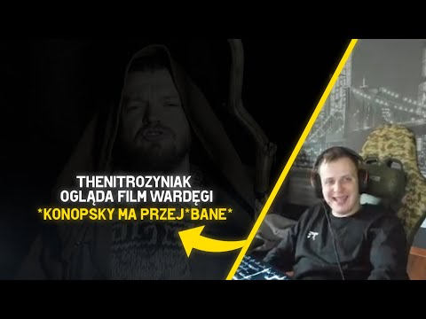 NITRO OGLĄDA FILM WARDĘGI *KONOPSKY MA PRZE*JEBANE*