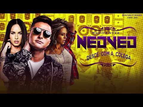 NEDVED - DESCE COM A COLEGA  MUSICA NOVA