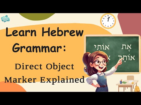 Master Hebrew Grammar | Understanding and Using the Direct Object Marker With Examples