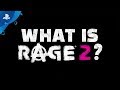 Rage 2 | What is Rage 2 Official Trailer | PS4