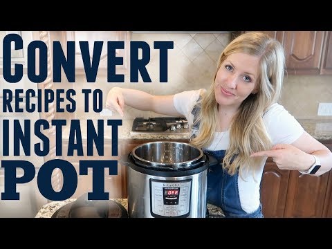 How to Convert Recipes to Instant Pot Recipes Video