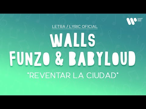 Walls, Funzo & Baby Loud - Reventar la ciudad (Lyric Video Oficial | Letra Completa)