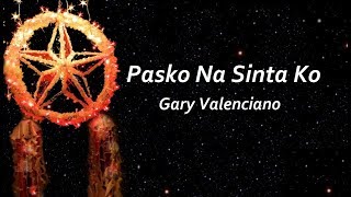Pasko Na Sinta Ko  -  Gary Valenciano  (Lyrics)