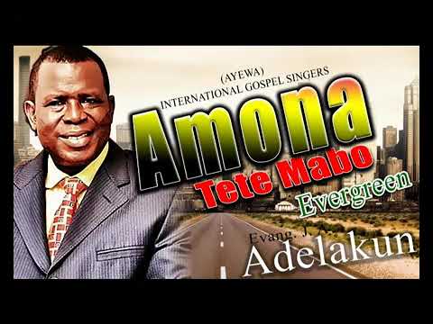 Amona Tete Mabo   WORSHIP & PRAISE  Evang  J A Adelakun Ayewa SONG