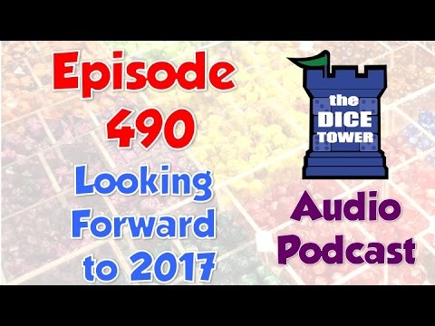 Dice Tower 490 - Looking Forward to 2017
