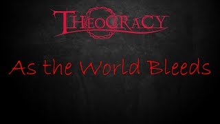 Theocracy - As the World Bleeds (lyrics)