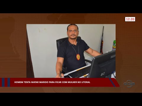 Homem tenta matar marido para ficar com mulher no litoral 07 03 2023