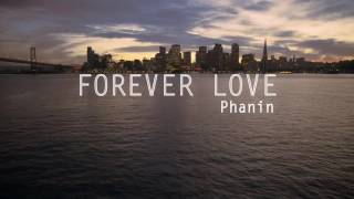 |Forever love| -ស្រឡាញ់បងរហូត- Original song by Phanin