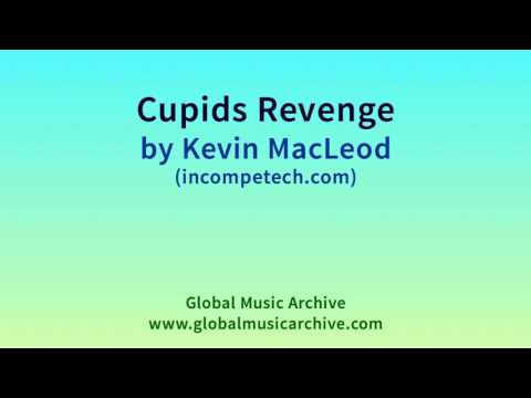 Cupids Revenge by Kevin MacLeod 1 HOUR
