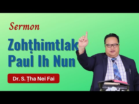 Zohṭhimtlak Paul Ih Nun - Dr. S. Ṭha Nei Fai