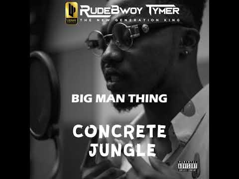 Rudebwoy Tymer-Big Man Thing(mixed by YTM)