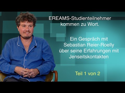 Personal Experiences of a Contact with the Beyond | Sebastian Reier Roelly | Part 1 of 2