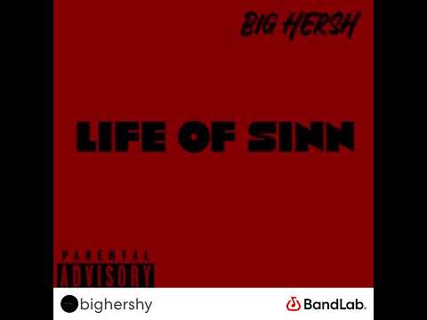 Life Of Sinn(official audio) By:Big Hersh