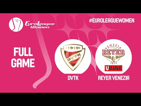 DVTK v Reyer Venezia - Full Game - EuroLeague Women 2019-20