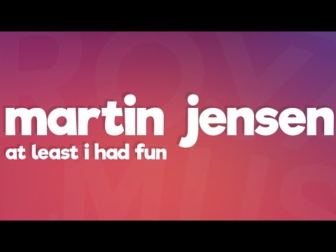 Martin Jensen & RANI - At Least I Had Fun (Lyrics)