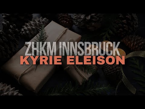 Kyrie Eleison - ZHKM Innsbruck