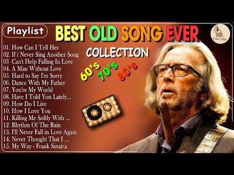 Eric Clapton,Frank Sinatra,Matt Monro,Engelbert ,Elvis Presley🎶 Best Old Songs Ever #oldies Vol 15