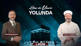 Hac ve Umre Yolunda Programımızın İlk 1. Bölüm Konuğu Diyanet İşleri B