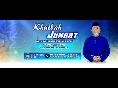 Khutbah Jumaat: Solidariti Untuk Palestin| Dato' Dr. Danial Zainal Abdin