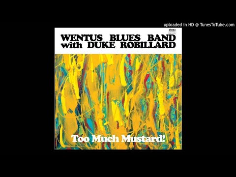 Wentus Blues Band & Duke Robillard - She Made My Mind