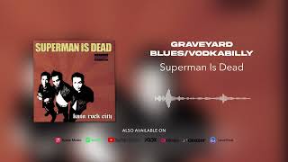 Download lagu Superman Is Dead - Graveyard Blues/Vodkabilly mp3