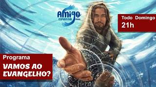 VAMOS AO EVANGELHO? #424 02/08/26 Todo domingo às 21h