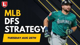 Tuesday MLB DFS 8/25/26: Main Slate Lineups, Stacks & Value Plays (DK/FD/Yahoo)