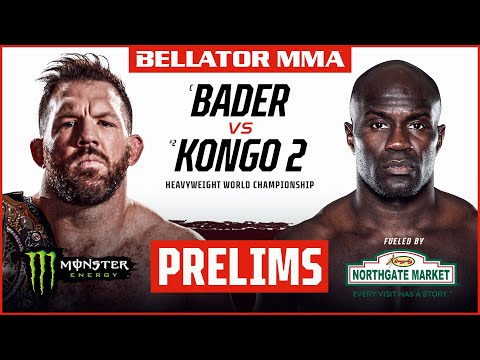 BELLATOR MMA 280: Bader vs. Kongo 2  I  Monster Energy Prelims fueled by Northgate  I DOM