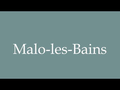 How to Pronounce ''Malo-les-Bains'' Correctly in French