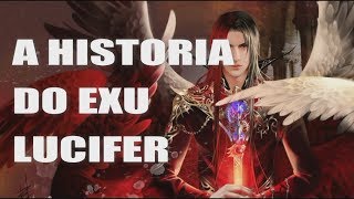 A HISTORIA DO EXU LUCIFER