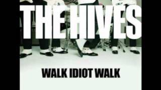 The Hives - Walk Idiot Walk Lyrics