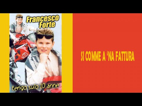 Francesco Forte - Si comme a 'na fattura