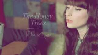 The Honey Trees - To be with you (SUB. ESPAÑOL)