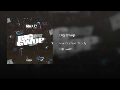 Big Gwop — Nia Kay feat. Skooly
