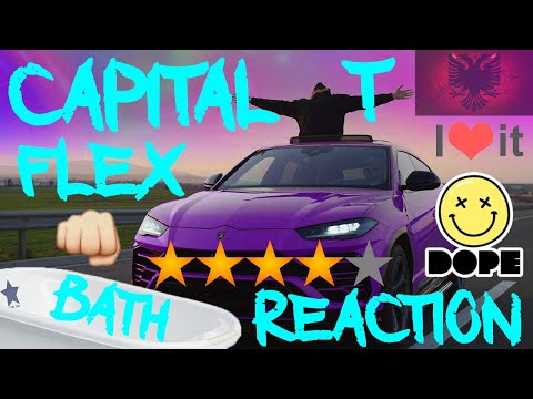 BATH REACTION to  Capital T - FLEX(Prod by.RZon)/ SWISS BOY reacts to ALBANIAN RAP/!! + REAL TALK !!