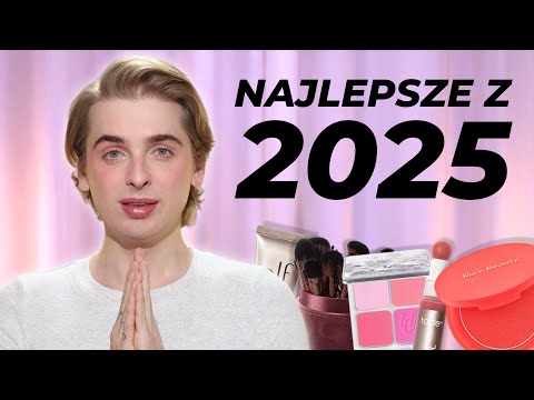 To nie są przypadkowe hity - moi prawdziwi ULUBIEŃCY KOSMETYCZNI 2025