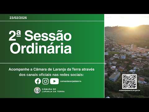 2ª SESSÃO ORDINÁRIA - 23/02/2026 - CÂMARA MUNICIPAL DE LARANJA DA TERRA