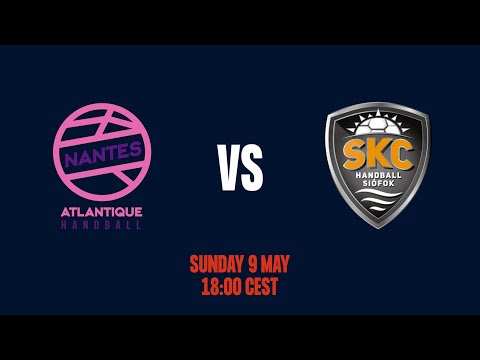 Nantes Atlantique Handball vs Siofok KC | Final | EHF Finals Women 2021