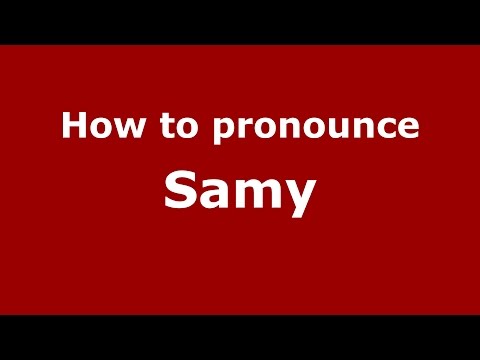 How to pronounce Samy