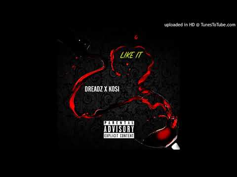 Dreadz X Kosi - Like It (Official Audio)