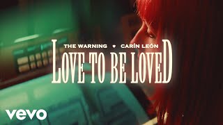 The Warning, Carín León - Love To Be Loved