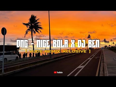 Nice Bola x King Bubba - | DJ BEN SWC | Vude Rem!X #westside🇫🇯