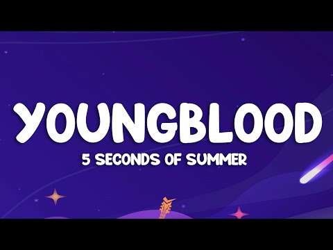 5 Seconds Of Summer - Youngblood (Lyrics)