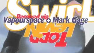 Todd Levin "Swirl" (My Favorite Memory mix) by Mark Gage aka Vapourspace