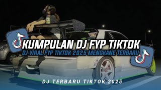 Download lagu KUMPULAN DJ CAMPURAN FYP TIKTOK TERBARU || DJ CAMPURAN VIRAL TIKTOK 2025 mp3