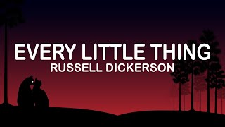 Russell Dickerson - Every Little Thing (Lyrics / Lyric Video)