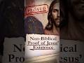 Non-Biblical Proof of Jesus’ Existence