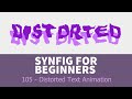 Synfig for beginners: 105 - Distorted Text