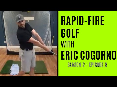 Rapid-Fire Golf With Eric Cogorno - Episode 8