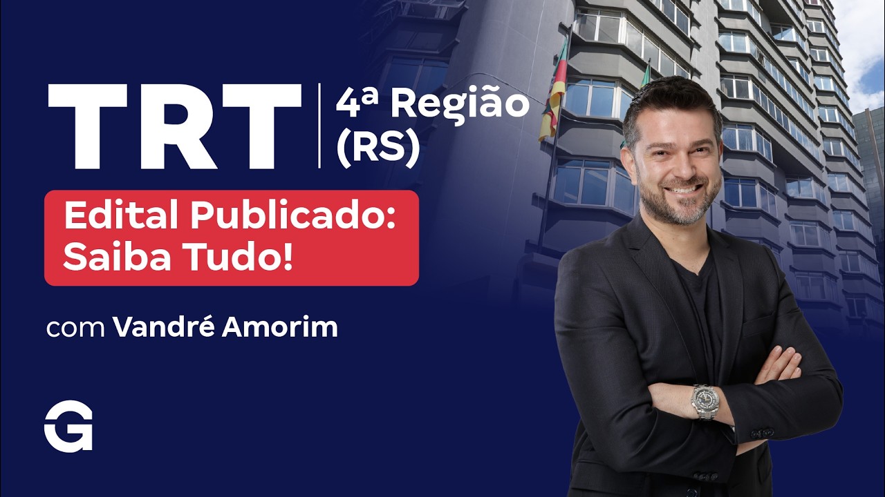 Concurso TRT 4 - RS | Edital Publicado: Saiba Tudo! com Vandré Amorim